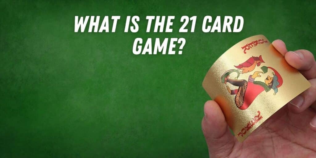 What is The 21 Card Game
