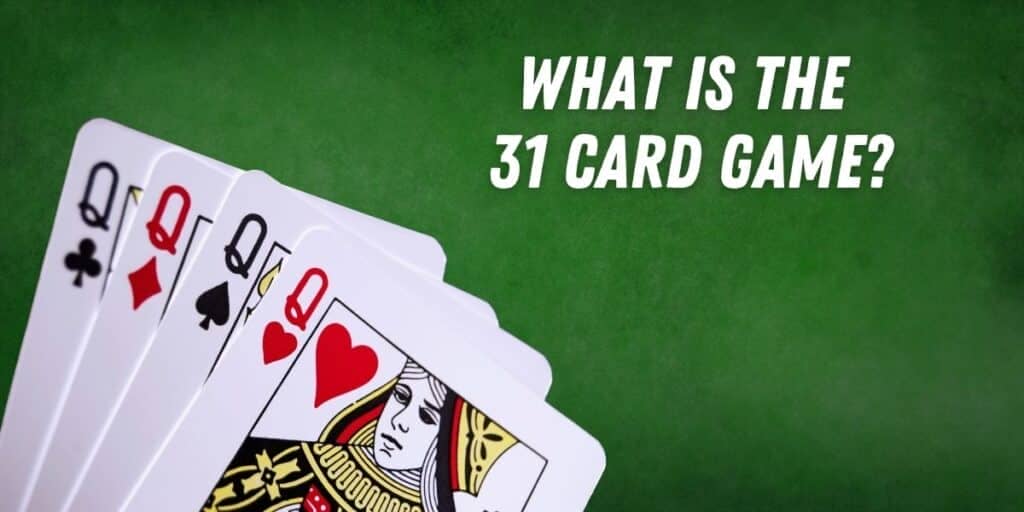 What is The 31 Card Game