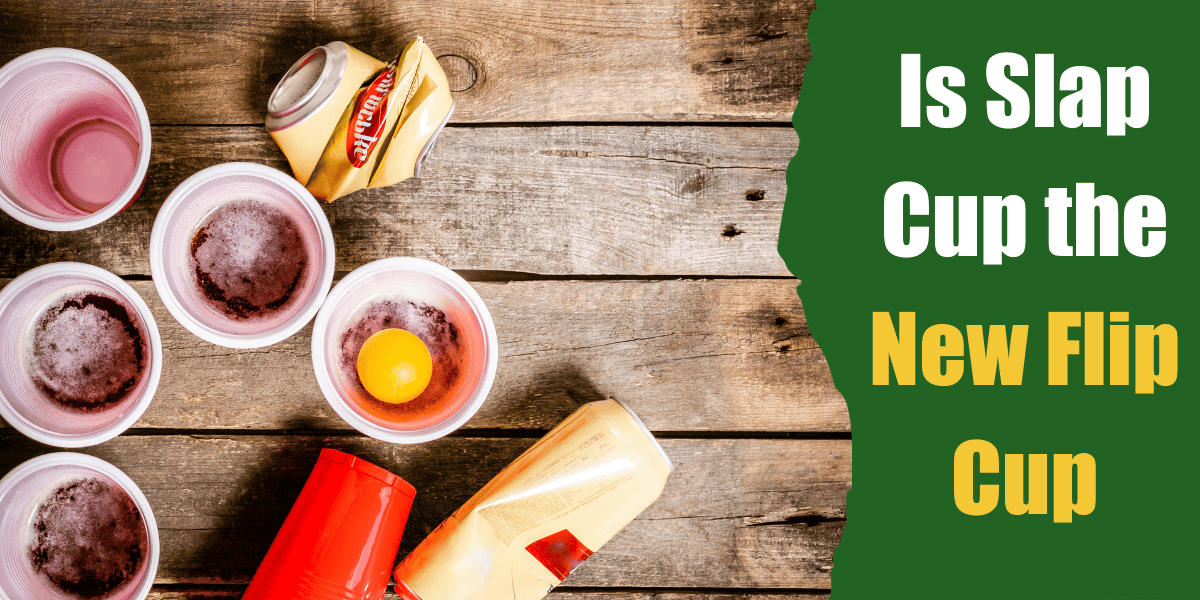 is slap cup the new flip cup