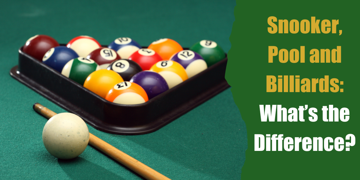 Snooker, Pool & Billiards What's the Difference?