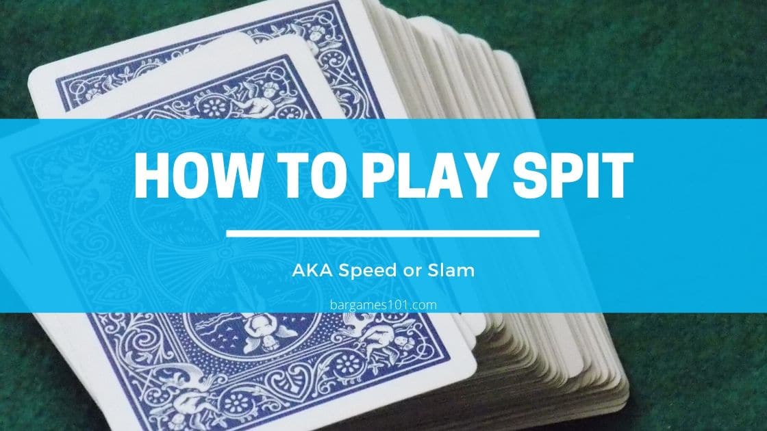 How To Play Spit Aka Speed Or Slam Bar Games 101