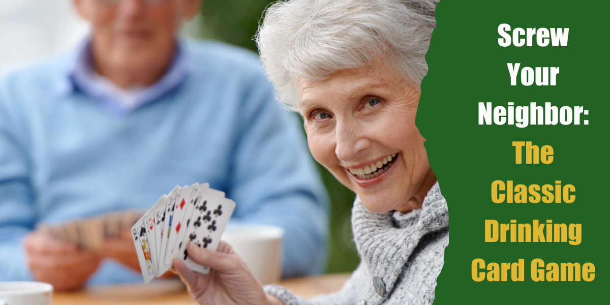 Screw Your Neighbor The Classic Drinking Card Game