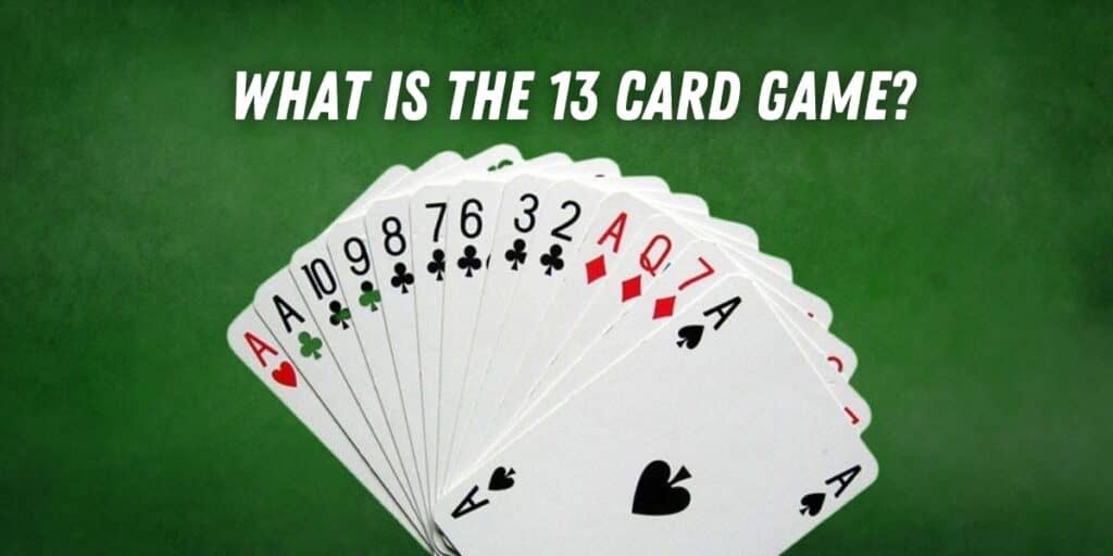 What is The 13 Card Game
