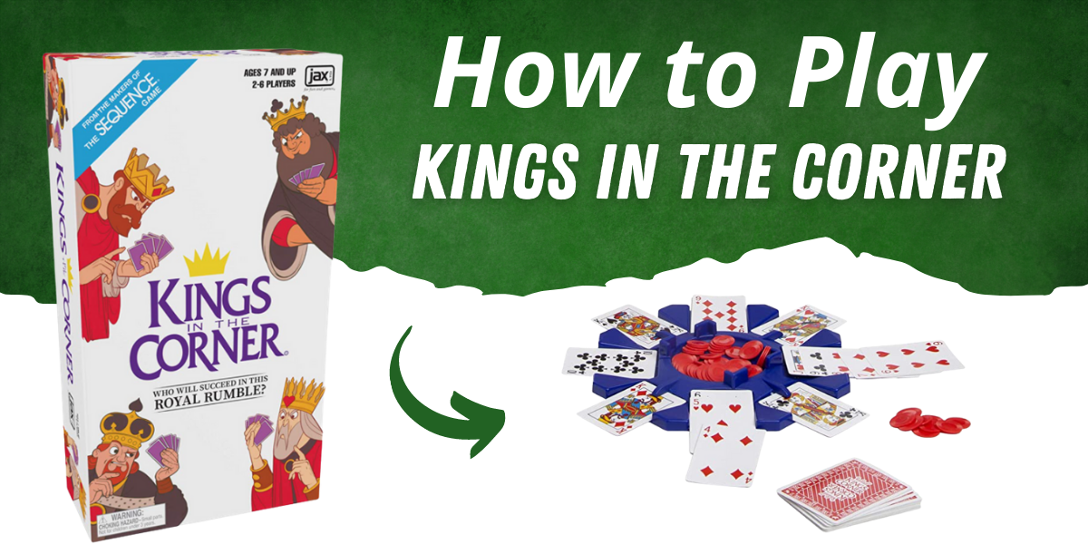 Kings in The Corner Rules and How to Play? Bar Games 101