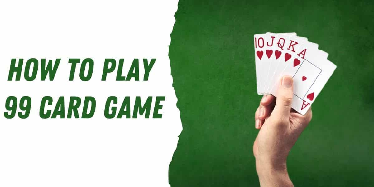 99 Card Game Rules And How To Play Bar Games 101
