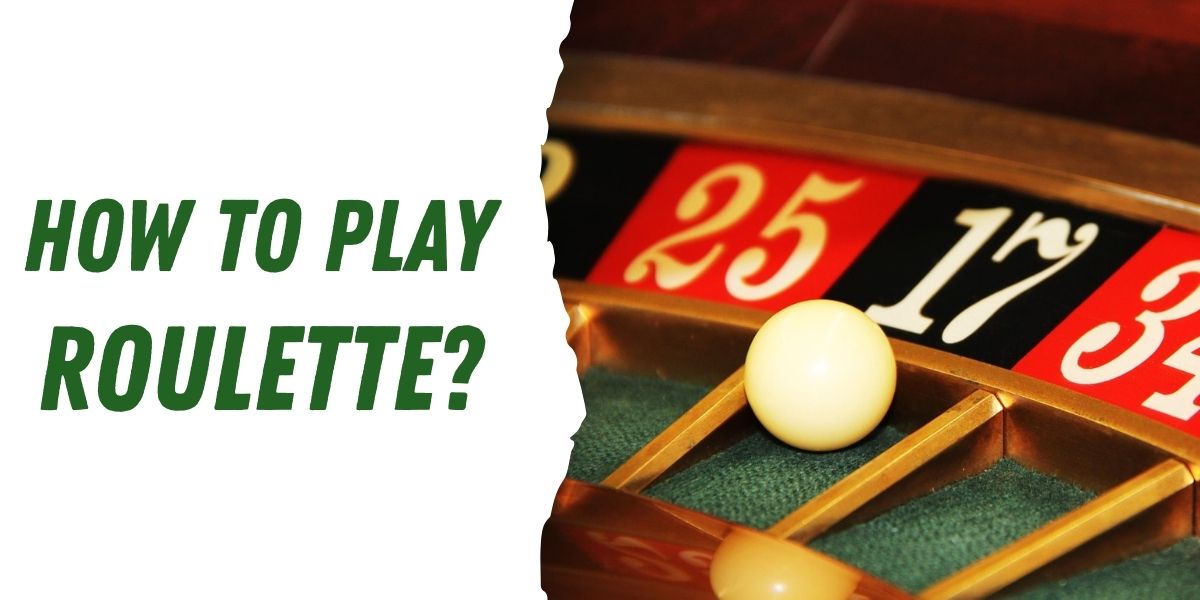 How to Play Roulette? Rules & Strategies - Bar Games 101