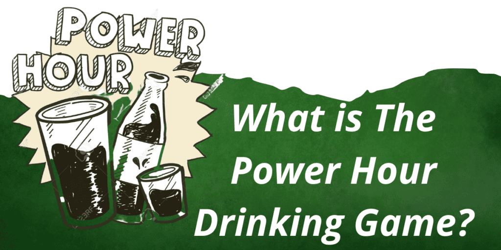What is The Power Hour Drinking Game