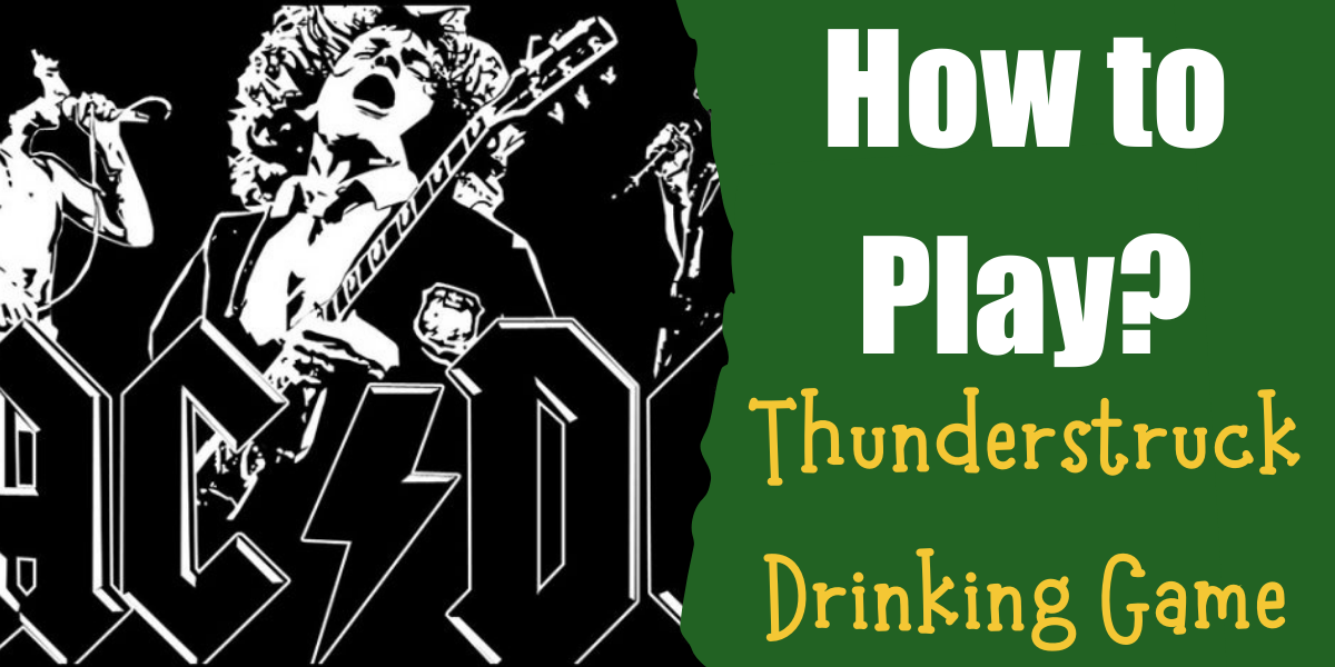 How To Play Thunderstruck Drinking Game All information