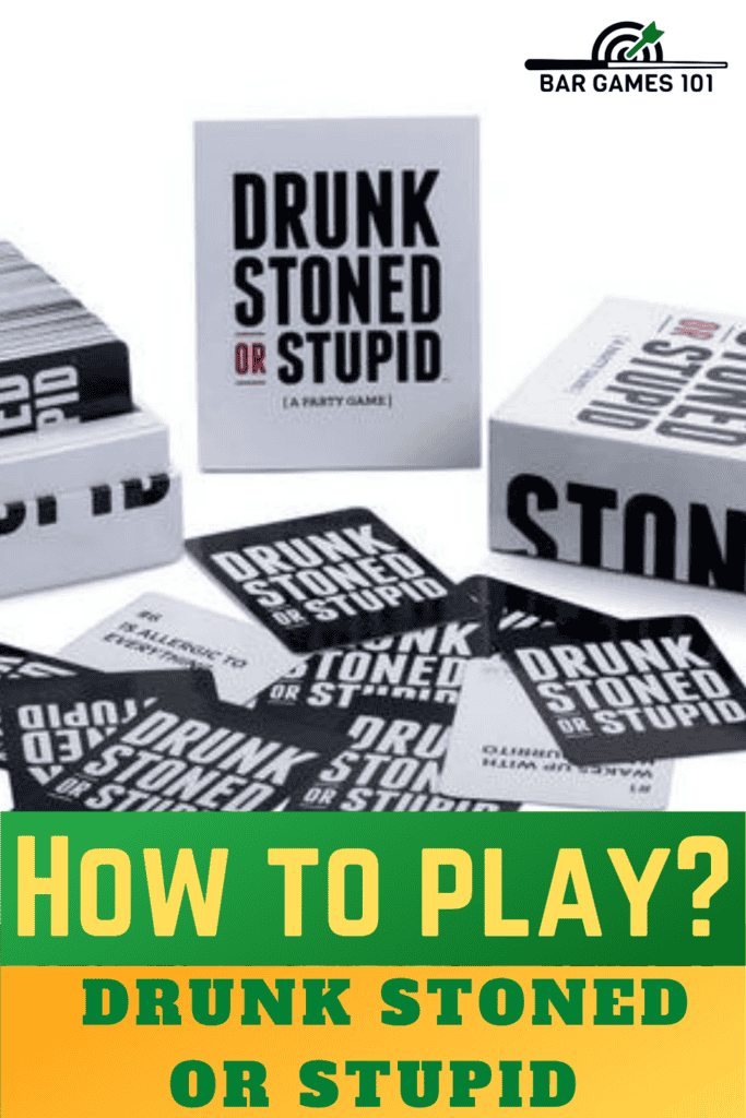 How to Play Drunk Stoned or Stupid?