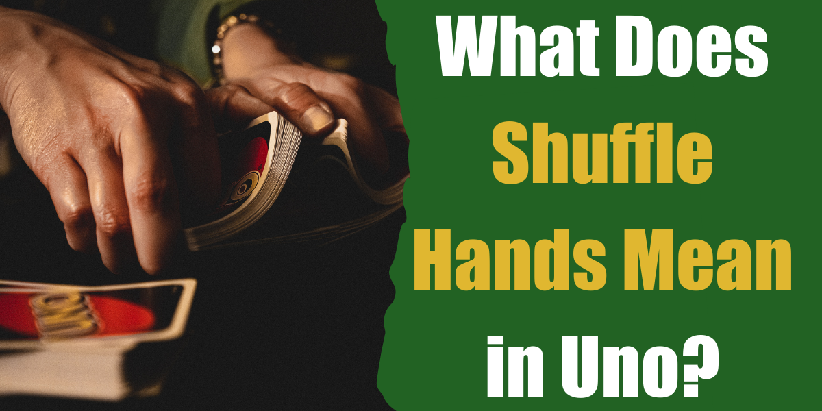 What Does Shuffle Hands Mean in Uno?