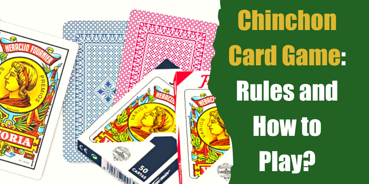 Chinchon Card Game: Rules and How to Play? - Bar Games 101